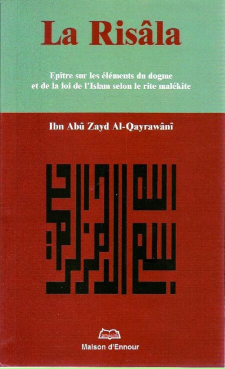 La Risâla : Epître sur les éléments du dogme et de la loi de l’Islam selon le rite malékite-0