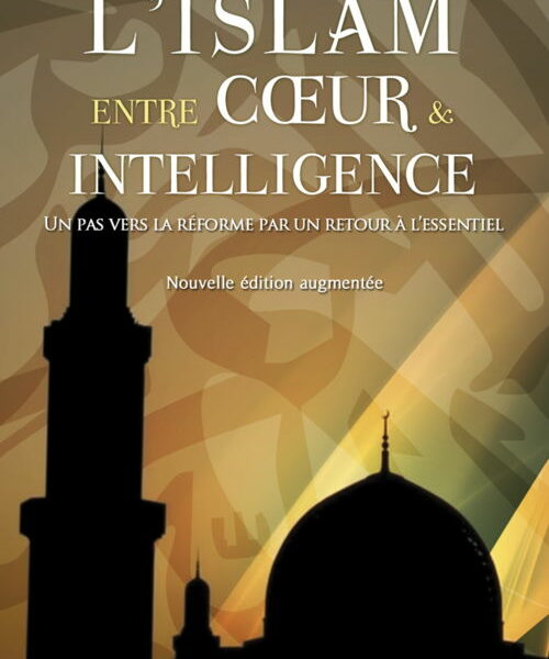 L’islam entre cœur et intelligence-0