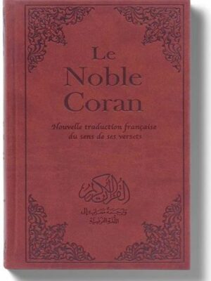 Le Noble Coran - Nouvelle traduction française du sens de ses versets