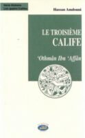 Othman Ibn Affan (le troisième calife)