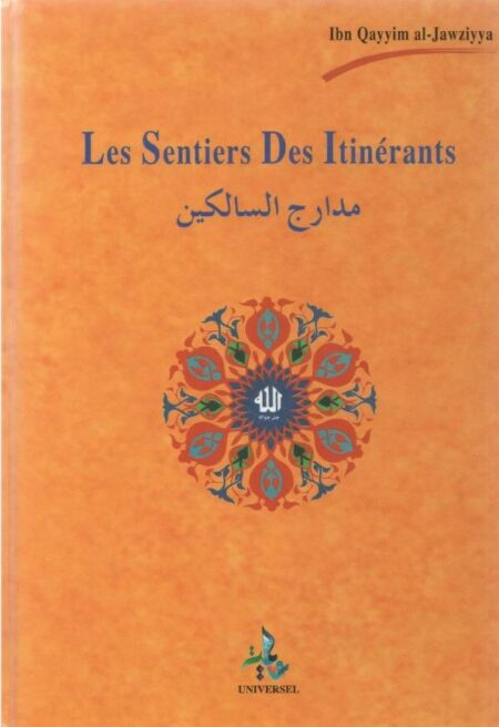 Les Sentiers Des Itinérants de Ibn Al Qayyim Al Jawziyyah