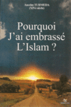 Pourquoi J'ai Embrassé l'Islam ?