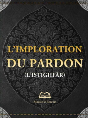 L’imploration du pardon (L'istighfâr)