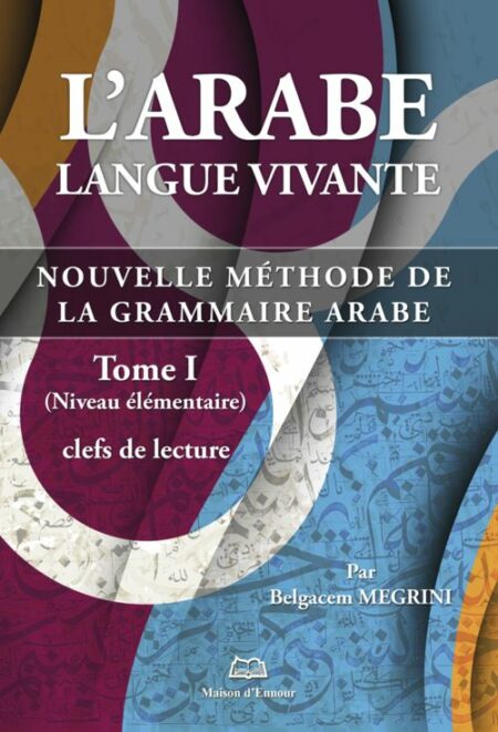 L'arabe langue vivante, nouvelle méthode de la grammaire arabe - Tome 1 (Niveau élémentaire)-0