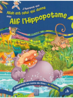 J'apprends que Allah est celui qui donne avec Alif l'hippopotame