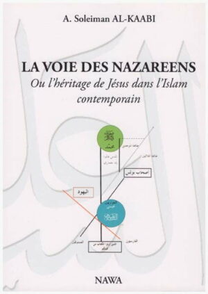 La voie des nazareens - Ou l'héritage de Jésus dans l'Islam contemporain-0