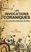 Les invocations coraniques ou la voix des hommes de Dieu