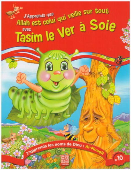 J'apprends que Allah est celui qui veille sur tout avec Tasim le ver à soie -0