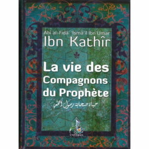 La Vie des Compagnons du Prophète - Ibn Kathir - -0