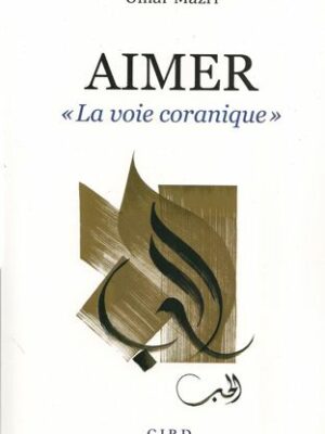 Aimer : « La voie coranique  »