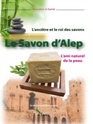 Le Savon d'Alep l'ami naturel de la peau