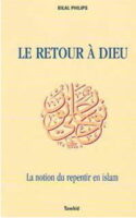 Le Retour à Dieu, le repentir en Islam