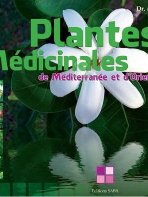 Plantes Médicinales de Méditerranée et d'Orient