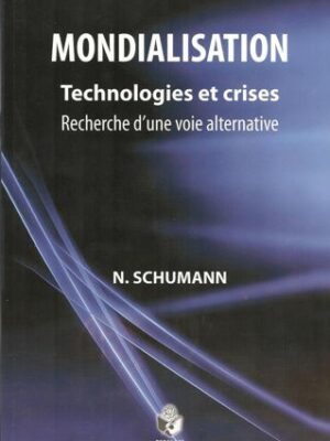 Mondialisation : Technologies et crises, recherche d'une voie alternative