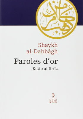 Paroles d'or : Kitâb al-Ilbrîz