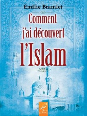 Comment j'ai découvert l'islam