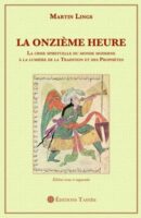 La Onzième Heure. La crise spirituelle du monde moderne à la lumière de la Tradition et des Prophètes