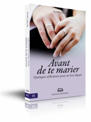 Avant de te marier - Quelques réflexions pour un bon départ