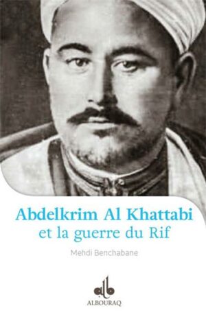 Abdelkrim Al Khattabi (1882-1963) et la Guerre du Rif-0