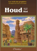 Les récits des prophètes à la lumière du Coran et de la Sunna : Histoire de "Houd" (Hûd)