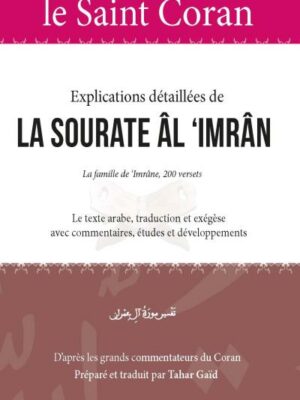 Comprendre Aisement le Saint Coran : Explications Detaillees de la Sourate Al 'Imran