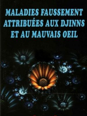 Maladies faussement attribuées aux djinns et au mauvais œil, de 'Abd Ar-Rahîm Arrifâ'î