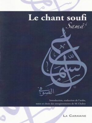 Le chant soufi (Samâ') - M.Chabry - La Caravane