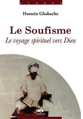 Le soufisme : le voyage spirituel vers Dieu