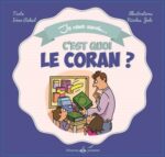 Je veux savoir... C'est quoi le Coran ?