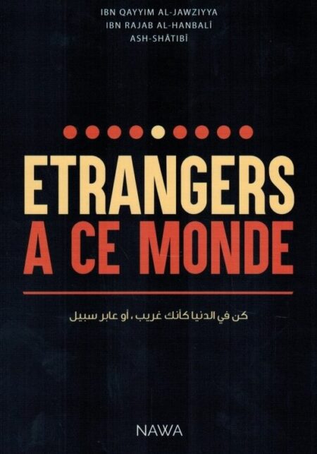 Étrangers à ce Monde - Ibn Al-Qayyim, Ibn Rajab & Ash-Shâtibî - Nawa-0