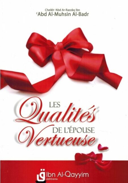 Les Qualités de l’Épouse Vertueuse - Shaykh Al-Badr - Editions Ibn Al Qayyim-0