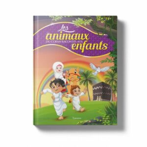 Les animaux du Coran racontés aux enfants Siham Andalouci - Edition Tawhid-0