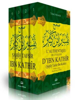 L'authentique de l'exégèse d'Ibn Kathîr (Sahîh Tafsîr Ibn Kathîr) - 4 volumes