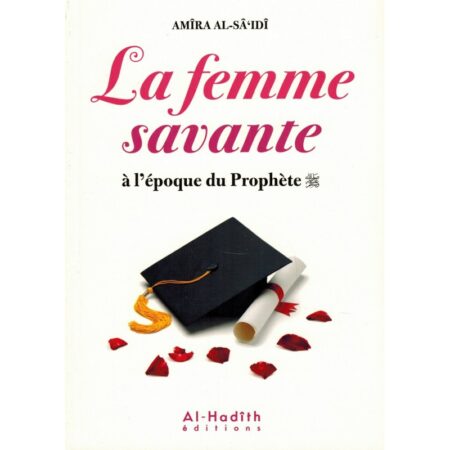 La Femme Savante à l'époque du Prophète - Amîra Al-Sâ'idî - Al-Hadîth-0