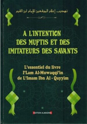 À l'Intention des Muftis et des Imitateurs des Savants - Imâm Ibn Al-Qayyim Al-Jawziyya-0