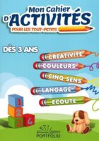 Mon Cahier d'Activités pour les tout-petits - Dès 3 ans - Editions Portfolio