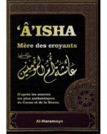 'Âisha Mère des Croyants selon le Coran et la Sunna - Al-Haramayn