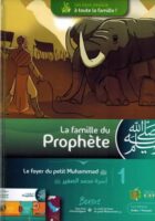 La Famille du Prophète - Tome 1 - Le Foyer du petit Muhammad