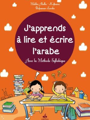 J'apprends à lire et écrire l'arabe : Avec la Méthode Syllabique KEFTOUNA ABELLA, MALIKA- Albouraq jeunesse