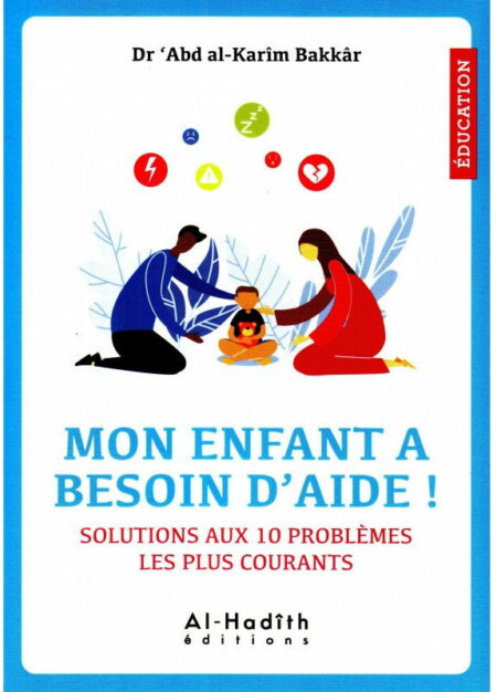 Mon Enfant A Besoin D'aide ! Solutions Aux 10 Problèmes Les Plus Courants