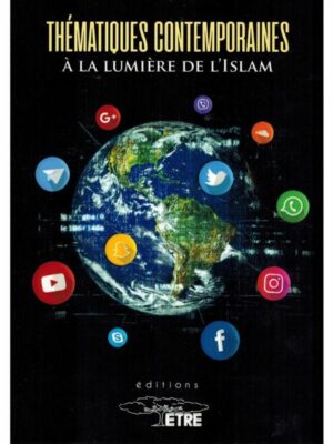 THÉMATIQUES CONTEMPORAINES À LA LUMIÈRE DE L'ISLAM -