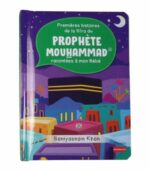 Premières histoires de la Sîra du Prophète Mouhammad racontées à mon Bébé (Livre avec pages cartonnées)