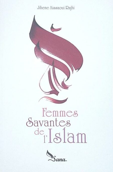 Femmes Savantes De L'Islam, De Jihene Aissaoui Rajhi