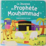 La Jeunesse du Prophète Mouhammad (Livre avec pages cartonnées)