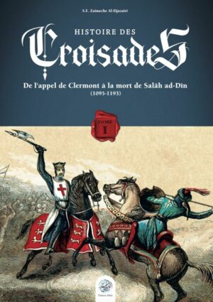 HISTOIRE DES CROISADES (TOME I) EDITIONS RIBAT