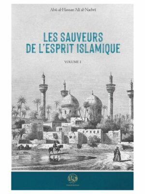 Les sauveurs de l'esprit Islamique - Turâth édition