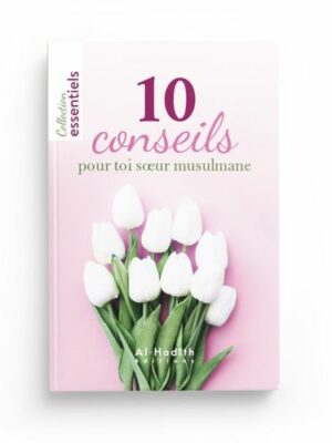 10 Conseils Pour Toi Sœur Musulmane (Format Poche)