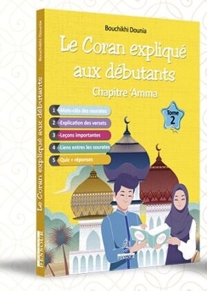 Le coran expliqué aux débutants Chapitre AMMA Tome 2