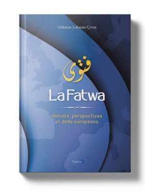 La Fatwa Histoire, perspectives et défis européens