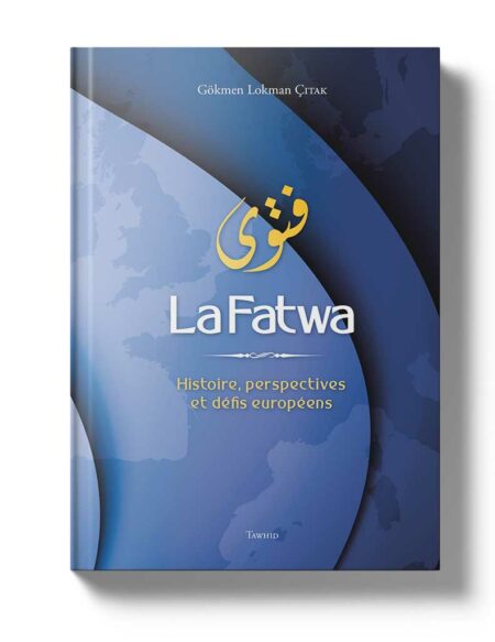 La Fatwa Histoire, perspectives et défis européens